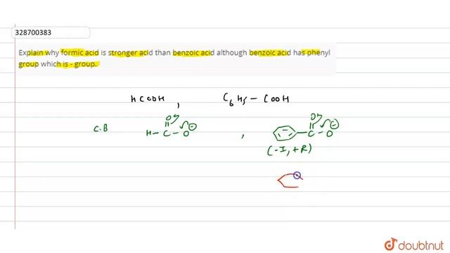 Explain why formic acid is stronger acid than benzoic acid although benzoic acid has phenyl grou... смотреть онлайн