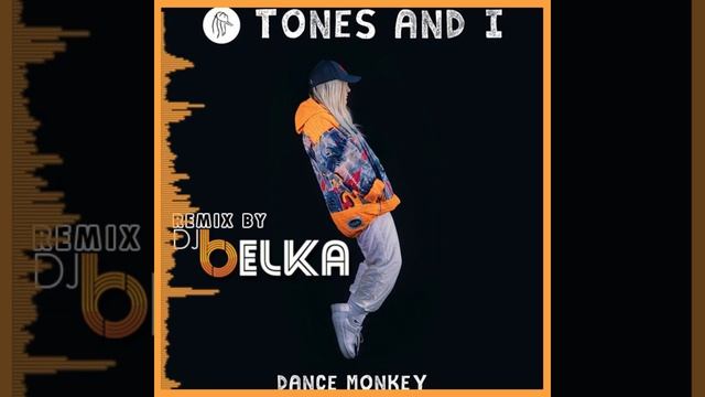 TONES AND I - DANCE MONKEY (DJ BELKA Remix) Tribal House