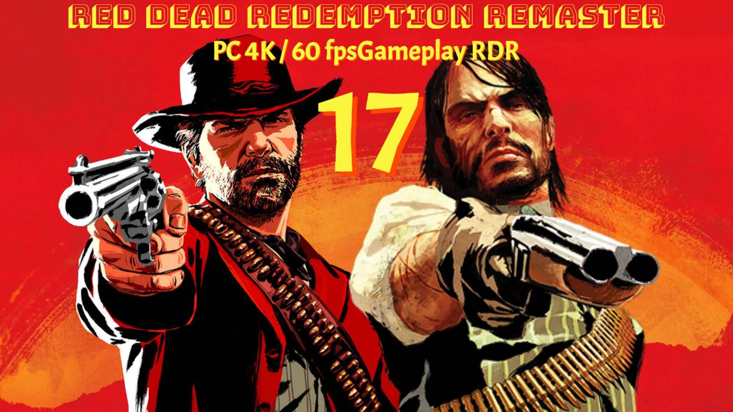 Red Dead Redemption Remaster ПК PC 4K / 60 FpsGameplay RDR 17