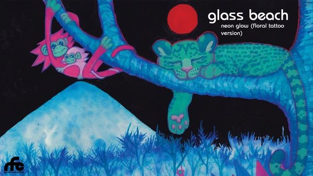 glass beach - “neon glow (floral tattoo version)” (official audio) смотреть онлайн