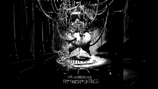 DIE ANTWOORD - FAD FADED FUCK FACE смотреть онлайн