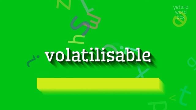 HOW TO PRONOUNCE VOLATILISABLE? #volatilisable смотреть онлайн