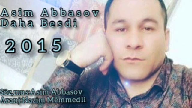 Asim Abbasov - Daha Besdi 2015 смотреть онлайн