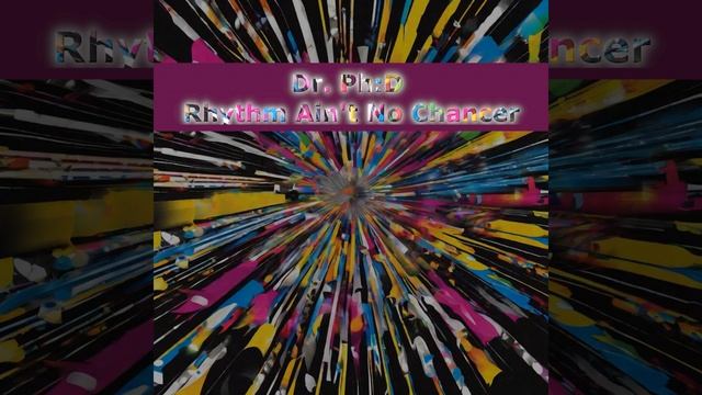 Dr. Ph:D - Rhythm Ain't No Chancer смотреть онлайн