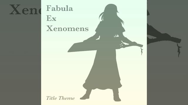 Fabula Ex Xenomens - Title Theme смотреть онлайн