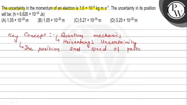 The uncertainty in the momentum of an electron is \( 1.0 \times 10^... смотреть онлайн