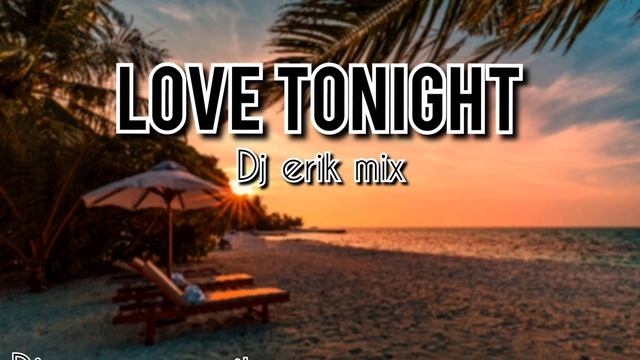 Love tonight - (dj corona erik mix) смотреть онлайн