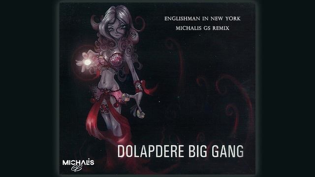 Dolapdere Big Gang - Englishman In New York (Michalis GS Remix) смотреть онлайн
