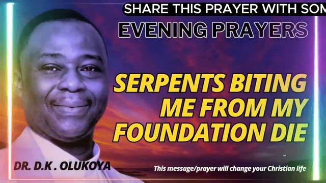 KILLING THE SERPENT IN YOUR BLOODLINE- OLUKOYA EVENING PRAYERS #mfm live смотреть онлайн