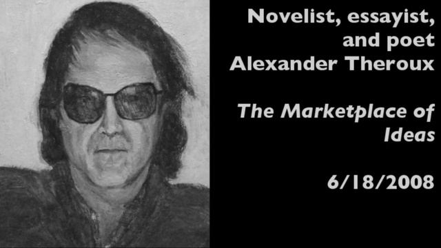 Novelist Alexander Theroux interviewed on The Marketplace of Ideas (6/18/2008) смотреть онлайн