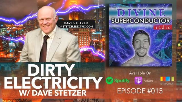 Dirty Electricity w/ Dave Stetzer | Divine Superconductor Radio Ep #015 смотреть онлайн