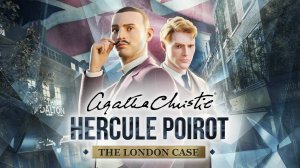 Agatha Christie - Hercule Poirot - The London Case . Прохождение без комментариев. Часть 1