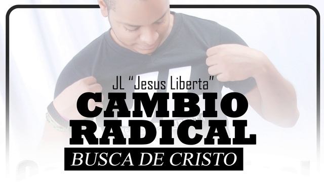 JL Jesus Liberta (Audio) Busca de Cristo - Cambio Radical смотреть онлайн