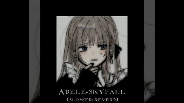 Adele-skyfall (slowed+reverd) Адель Скайфолл (Замедленный реверс) смотреть онлайн