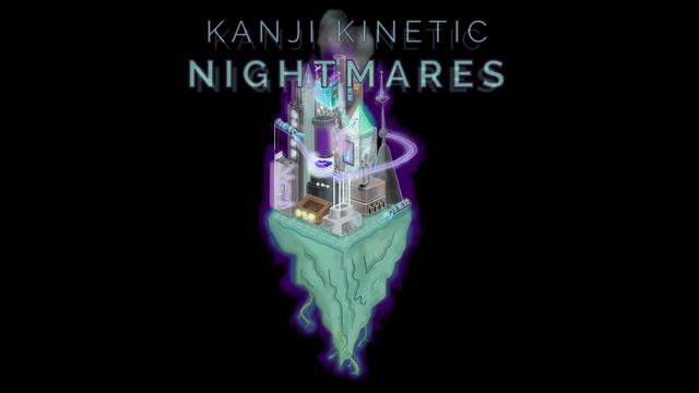 Kanji Kinetic - Nightmares смотреть онлайн