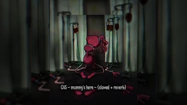 CG5 - mummy's here - (slowed + reverb) смотреть онлайн