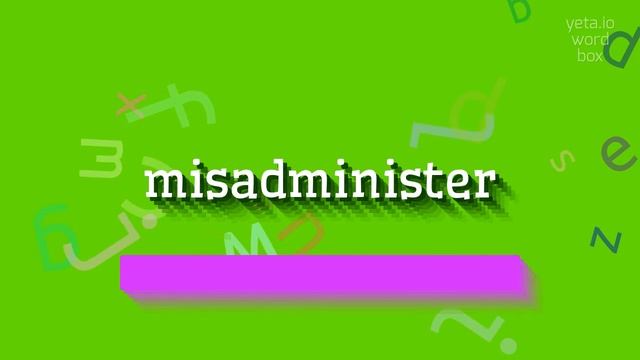 MISADMINISTER - HOW TO PRONOUNCE IT? #misadminister смотреть онлайн