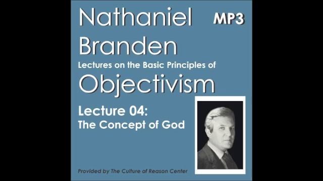 Objectivism: Lecture 04 (The Concept of God) смотреть онлайн