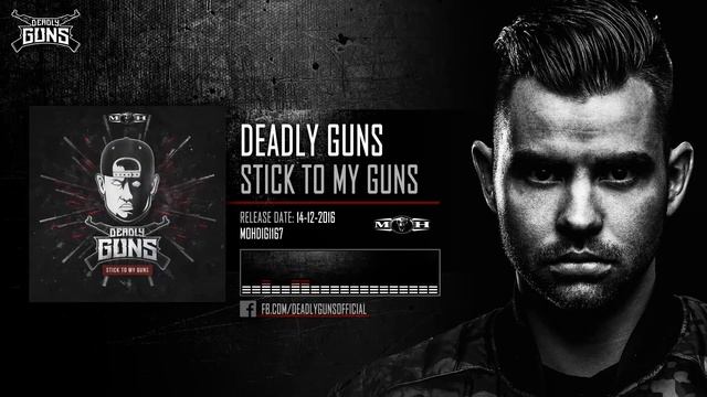 Deadly Guns - Stick To My Guns смотреть онлайн