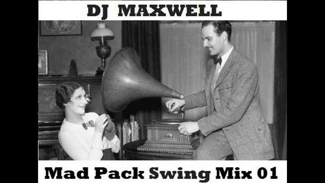 DJ Maxwell - Mad Pack Swing Mix 01