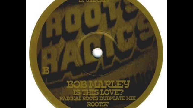 Bob Marley Radikal Roots Dubplate 2005 is this love смотреть онлайн