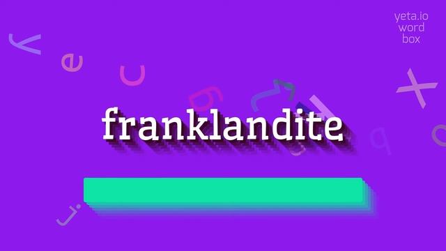 HOW TO SAY FRANKLANDITE? #franklandite смотреть онлайн
