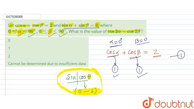 Let cos alpha + cos beta =2 and sinalpha + sinbeta =0, where 0 le alpha le 90^(@), 0 le beta le ... смотреть онлайн