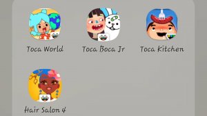 Toca Boca (Toca life world),Toca Junior,Toca kitchen 2,Mystery House,Toca kitchen,Hair Salon 4.