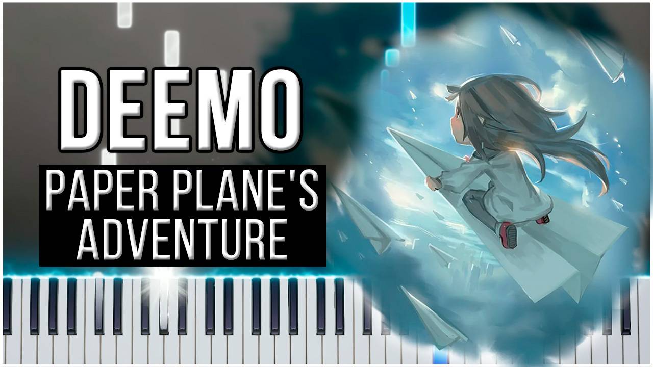 Paper Plane's Adventure (Deemo) 【 КАВЕР НА ПИАНИНО 】 смотреть онлайн