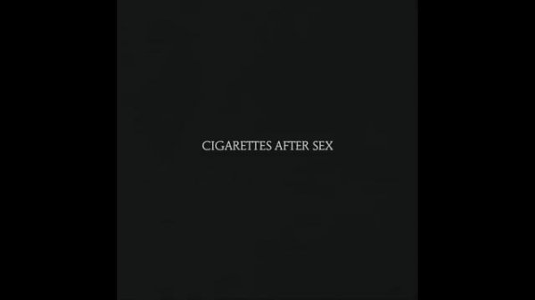 Cigarettes After Sex (Full Album) - Cigarettes After Sex