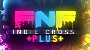 Новый Инди кросс вышел и он очень крутой🎶Friday Night Funkin Indie Cross Plus