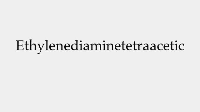How to Pronounce Ethylenediaminetetraacetic смотреть онлайн