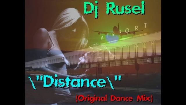 Dj Rusel - Distance (Original Dance Mix)