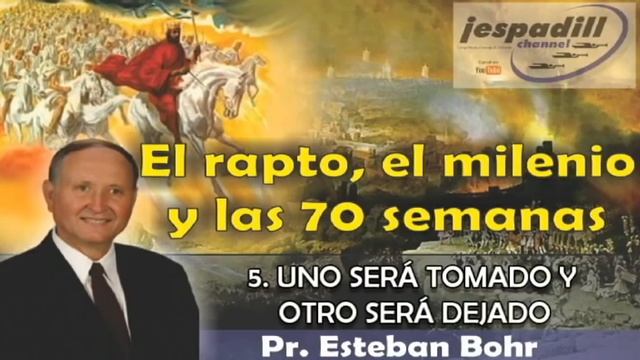 5 | UNO SERA TOMADO Y OTRO SERÁ DEJADO | PR. ESTEBAN BOHR смотреть онлайн