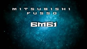 Mitsubishi Fusso. 6m61