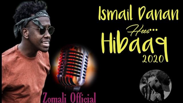 Ismacil Danan||HIBAAQ||2020 смотреть онлайн