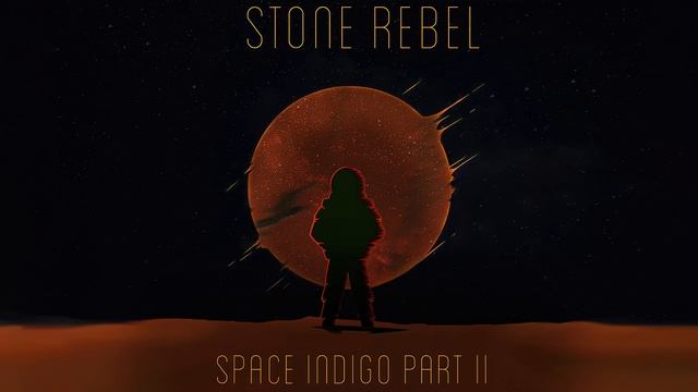 Stone Rebel - Space Indigo Part II (2022) [Full Album] смотреть онлайн