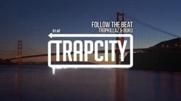 Trap City Tropkillaz & Buku Follow the Beat iwTAl603TR0