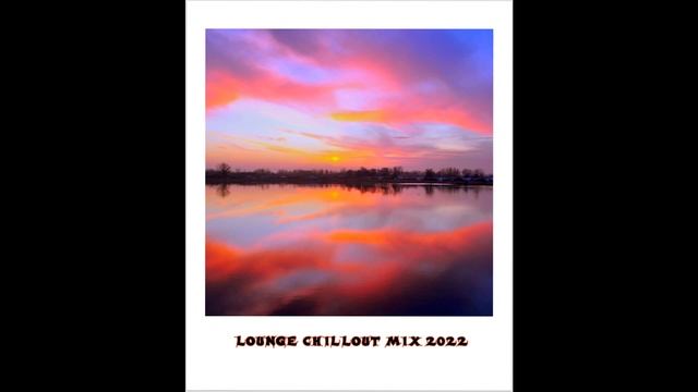 LOUNGE CHILLOUT MUSIC (2022) - DownTempo Music - TripHop Mix 2022 -  Download Link - Long Playlist