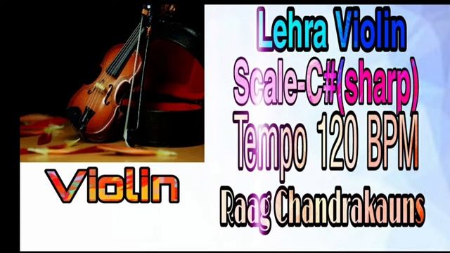 Lehra Violin-Scale C#- teentaal-16 beats-Tempo 120 Bpm-Raag Chandrakauns #lehra_violin #lehra смотреть онлайн