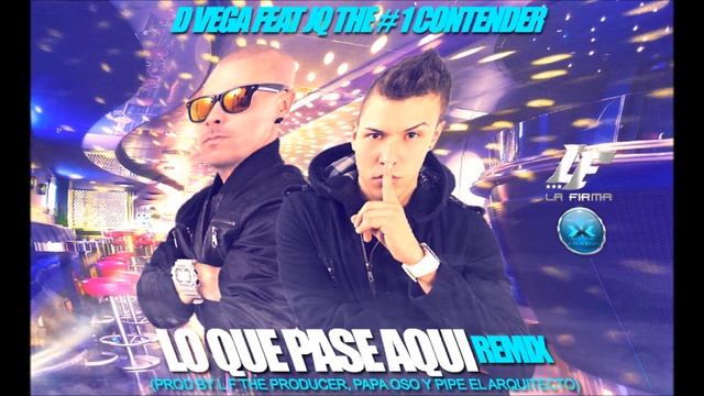 Lo Que Pase Aqui (Remix) - D Vega Ft. JQ The #1 Contender смотреть онлайн