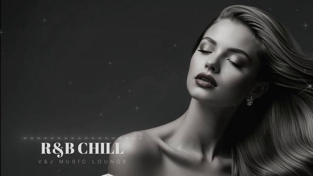 R&B CHILL Mix -- Background Music-BGM - Chill Out