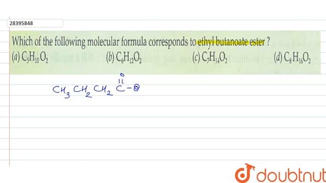 Which of the following molecular formula corresponds to ethyl butanoate ester? смотреть онлайн