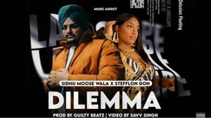 Dilemma | Stefflon Don ft. Sidhu Moose Wala, GuiltyBeatz & Steel Banglez | Official Music Video