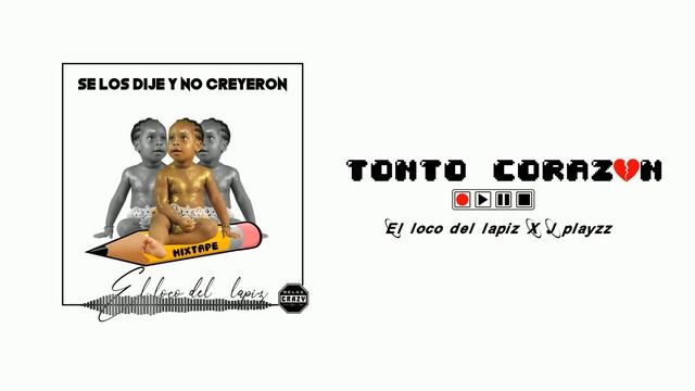 TONTO CORAZON 💔 J'PleyZz Ft El Loco Del Lapiz смотреть онлайн