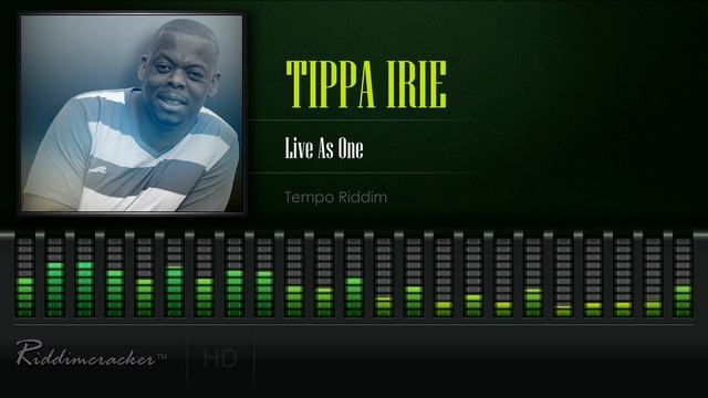 Tippa Irie - Live As One (Tempo Riddim) [HD] смотреть онлайн