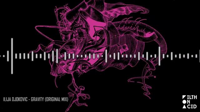 Ilija Djokovic - Gravity (Original Mix) смотреть онлайн