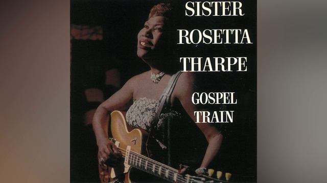 When They Ring The Golden Bell - Sister Rosetta Tharpe (1956) смотреть онлайн