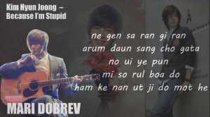 Kim Hyun Joong  – Because I’m Stupid/ Acoustic version (Easy Lyrics)