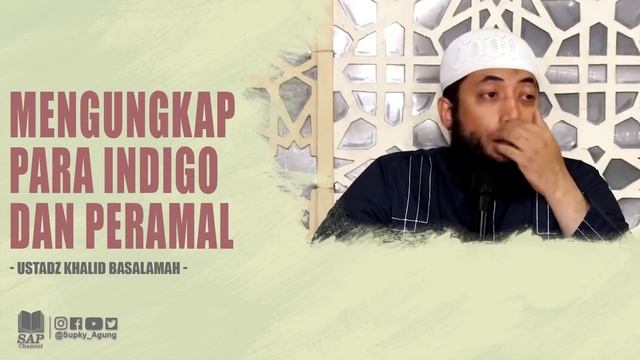 MENGUNGKAP PARA INDIGO DAN PERAMAL | USTADZ KHALID BASALAMAH смотреть онлайн